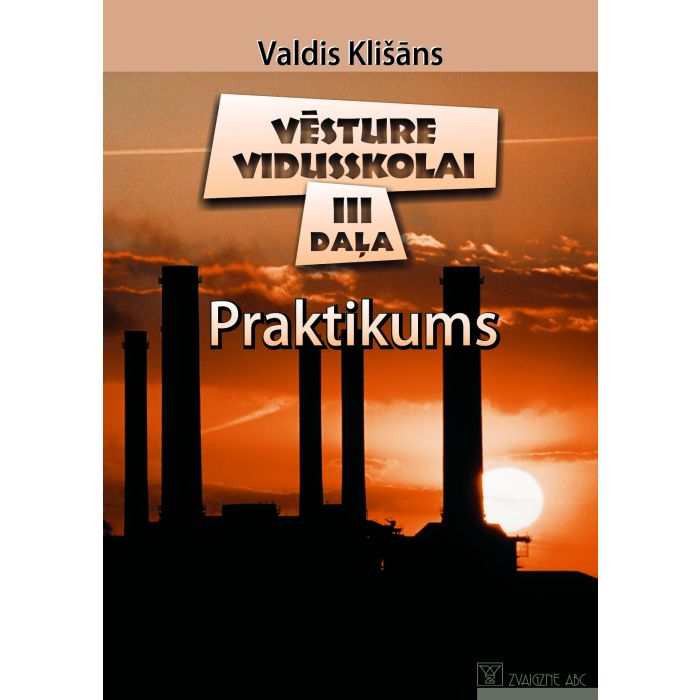 Vēsture vidusskolai, 3. daļa. Praktikums