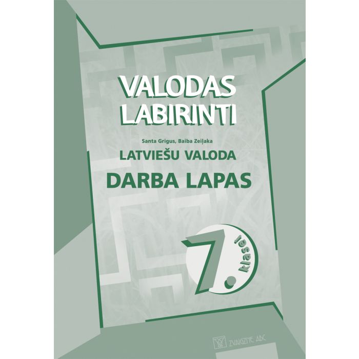 Valodas labirinti. Latviešu valoda 7. klasei. Darba lapas