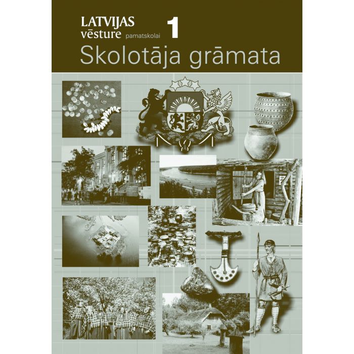 Latvijas vēsture pamatskolai. 1. Skolotāja grāmata