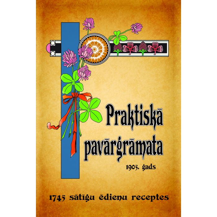 Praktiskā pavārgrāmata, 1905. gads