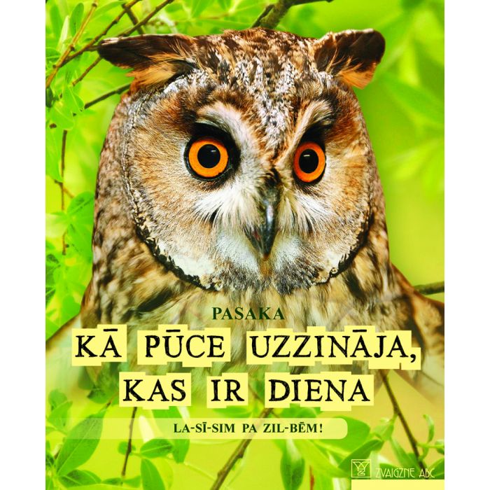 Kā pūce uzzināja, kas ir diena. La-sī-sim pa zil-bēm!