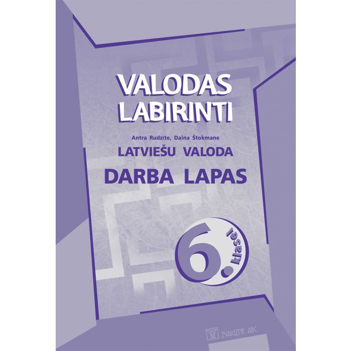 Valodas labirinti. Latviešu valoda 6. klasei. Darba lapas