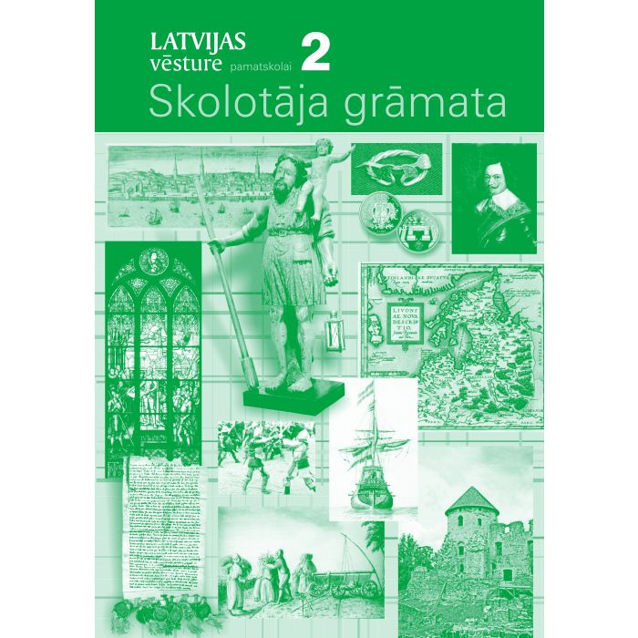 Latvijas vēsture pamatskolai. 2. Skolotāja grāmata