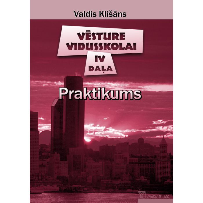 Vēsture vidusskolai, 4. daļa. Praktikums