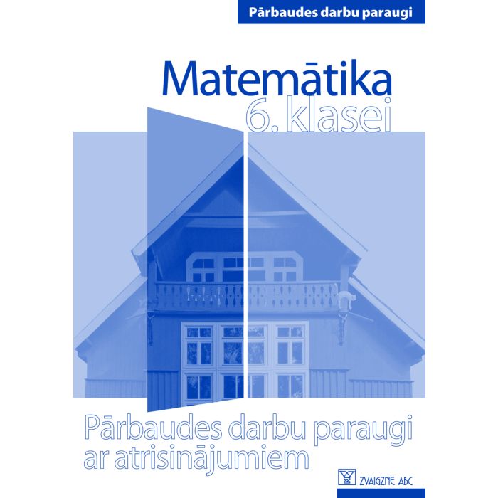 Matemātika 6. klasei. Pārbaudes darbu paraugi ar atrisinājumiem