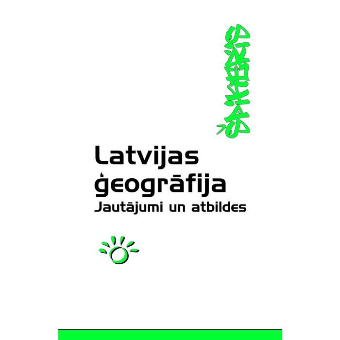 Latvijas ģeogrāfija. Jautājumi un atbildes