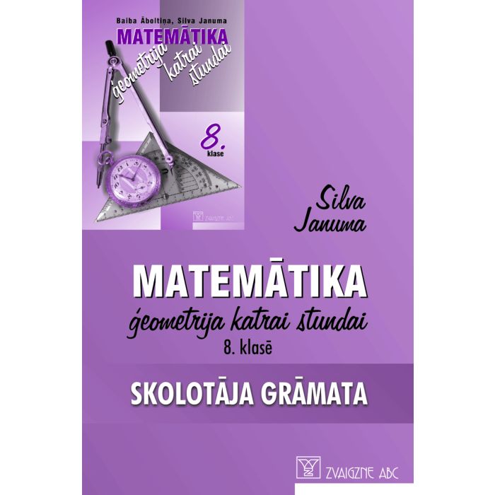 Matemātika. Ģeometrija katrai stundai 8. klasē. Skolotāja grāmata