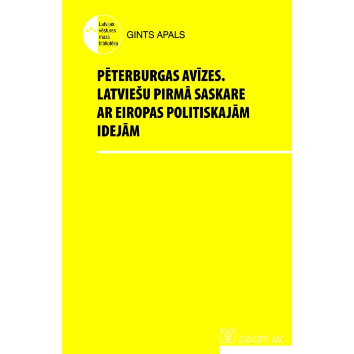 Pēterburgas avīzes. Latviešu pirmā saskare ar Eiropas politiskajām idejām