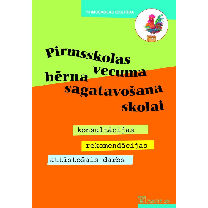 Pirmsskolas vecuma bērna sagatavošana skolai. Konsultācijas, rekomendācijas, attīstošais darbs