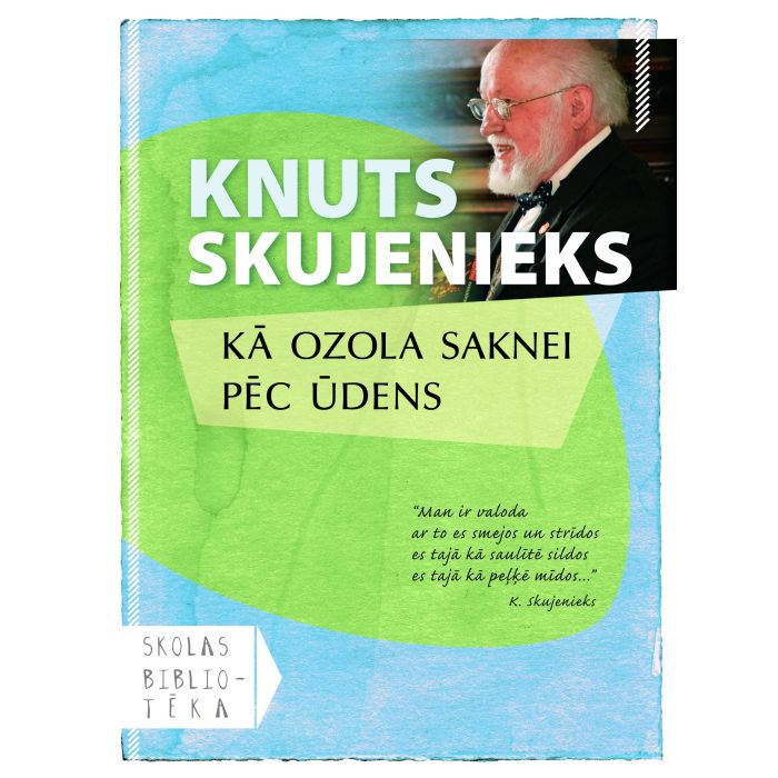 Kā ozola saknei pēc ūdens