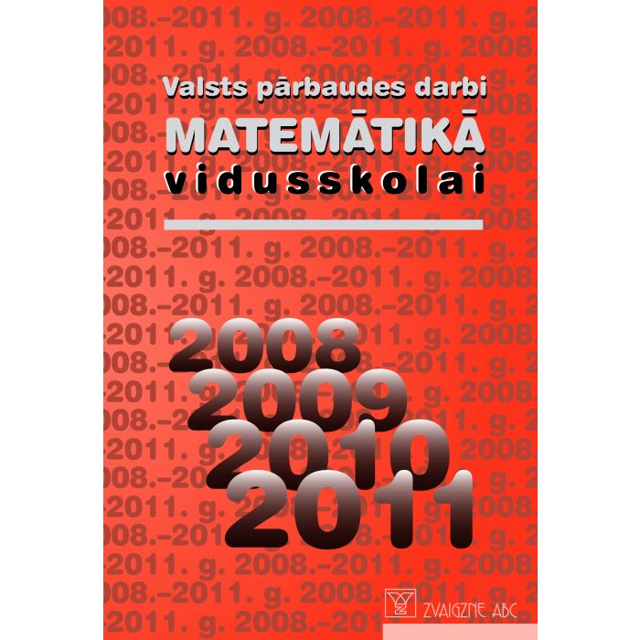 Valsts pārbaudes darbi matemātikā vidusskolai (2008.-2011. g.)