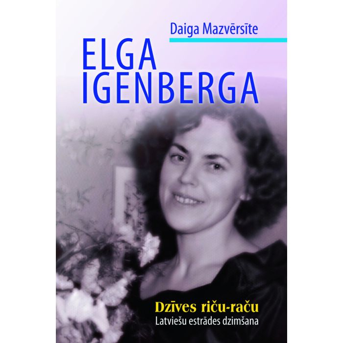 Elga Igenberga. Dzīves riču-raču. Latviešu estrādes dzimšana