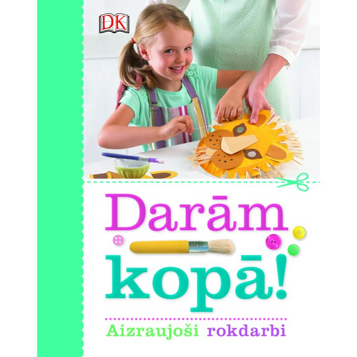 Darām kopā! Aizraujoši rokdarbi