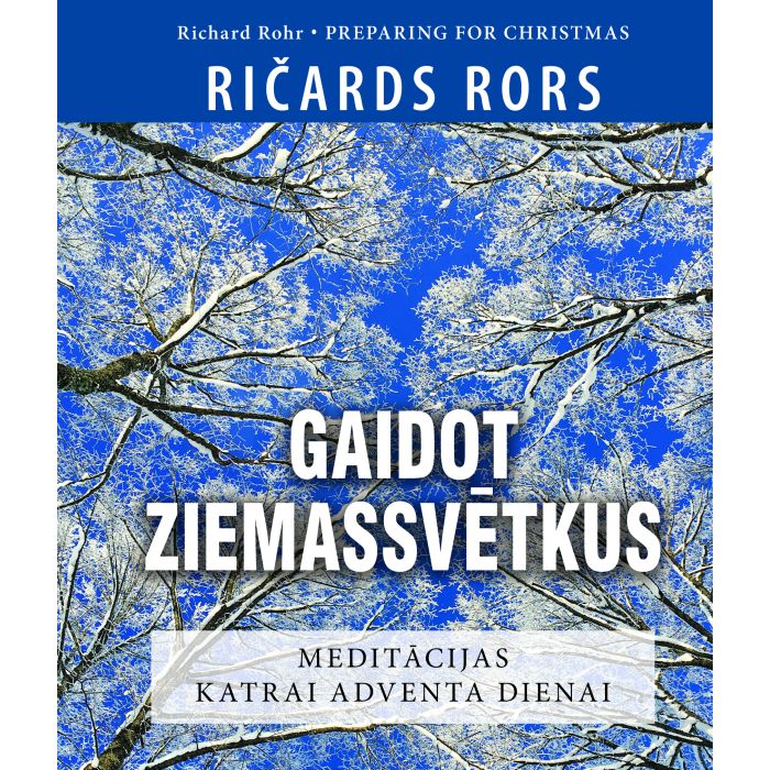 Gaidot Ziemassvētkus. Meditācijas katrai adventa dienai