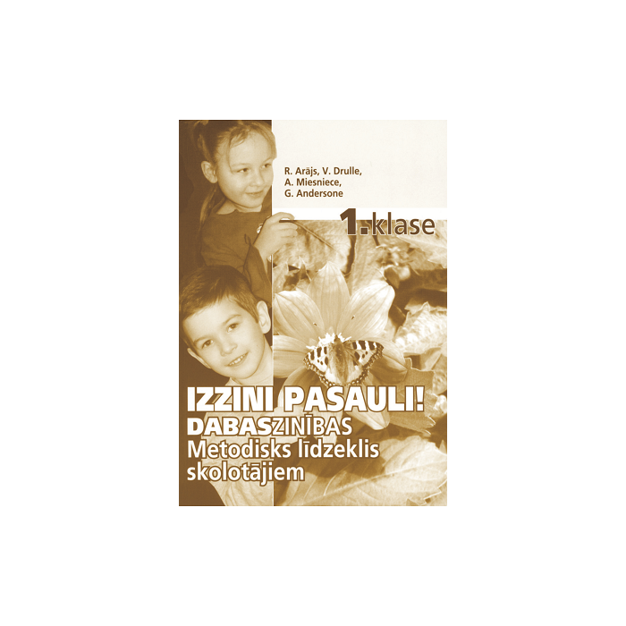 Izzini pasauli! Dabaszinības 1. klasei. Metodisks līdzeklis