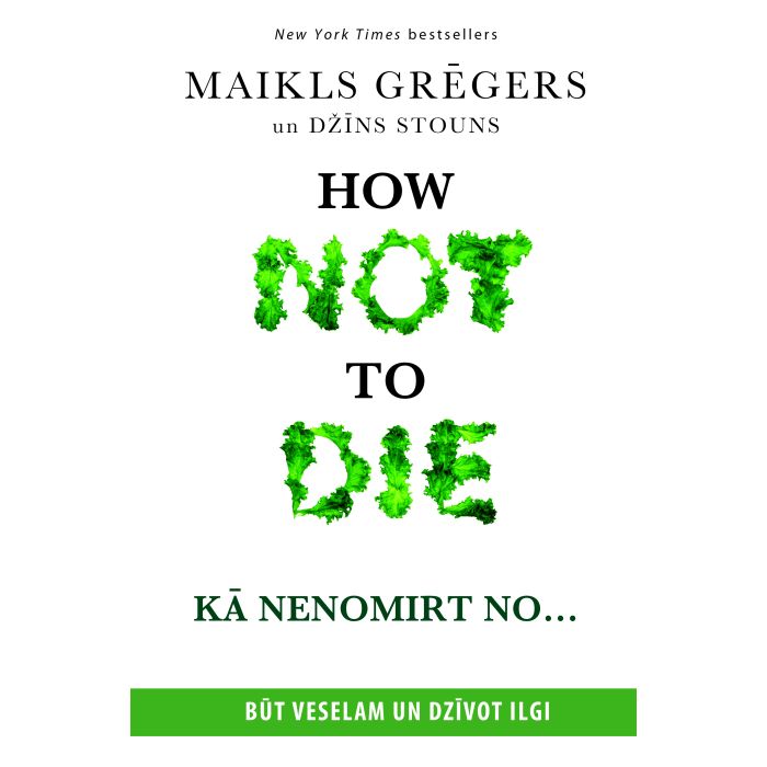 Kā nenomirt no... / How Not To Die