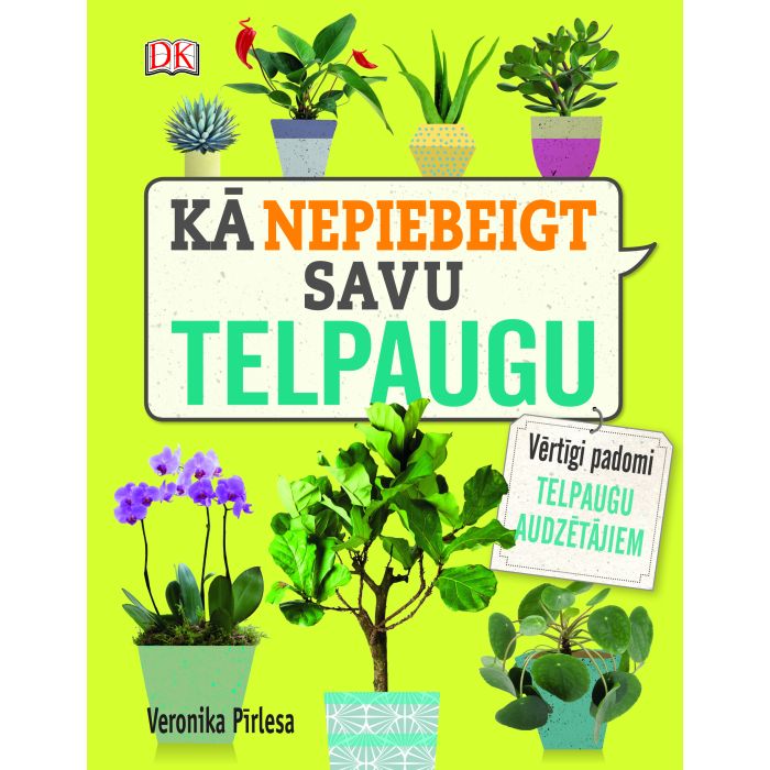 Kā nepiebeigt savu telpaugu. Vērtīgi padomi telpaugu audzētājiem