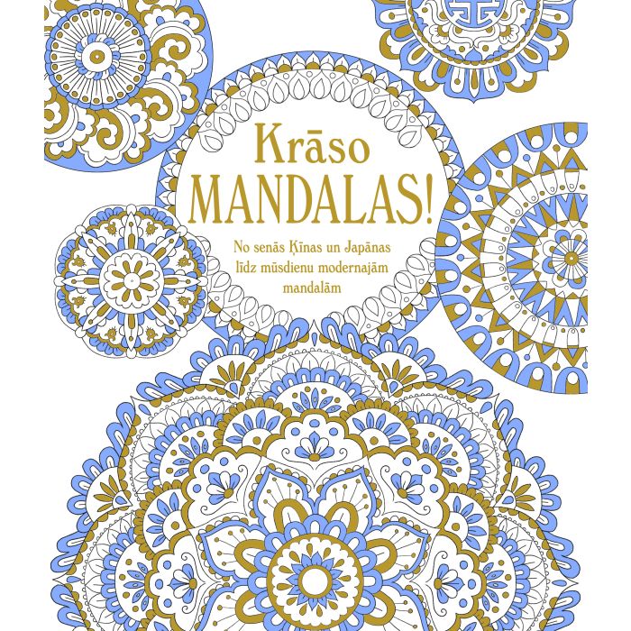 Krāso mandalas! No senās Ķīnas un Japānas līdz mūsdienu modernajām mandalām