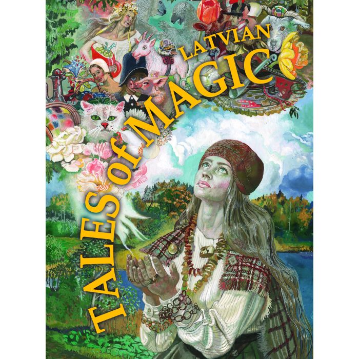 Latvian Tales of Magic (Illustrated by Maija Tabaka)