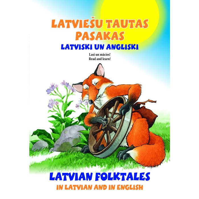 Latviešu tautas pasakas latviski un angliski. Latvian Folktales in Latvian and in English