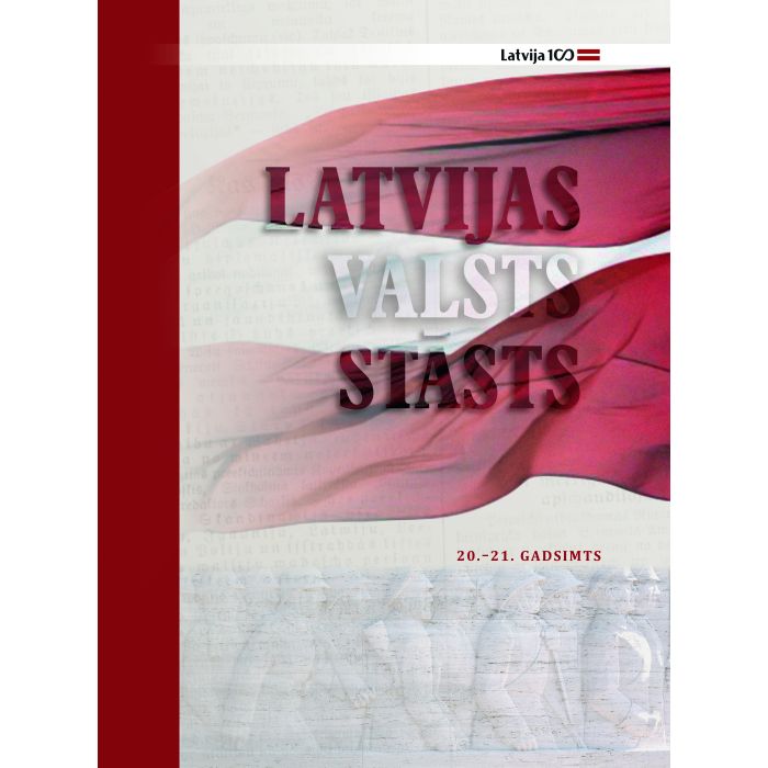 Latvijas valsts stāsts. 20-21. gadsimts