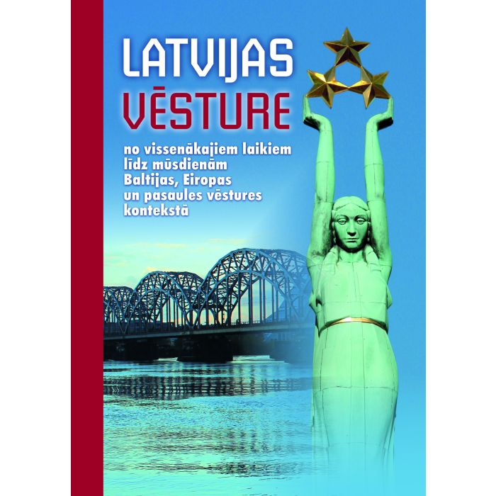 Latvijas vēsture no vissenākajiem laikiem līdz mūsdienām Baltijas, Eiropas un pasaules vēstures kontekstā