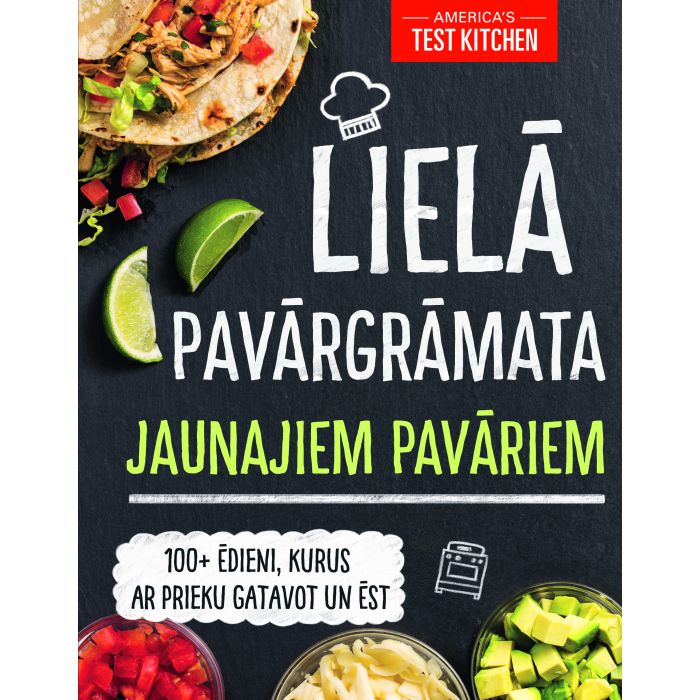 Lielā pavārgrāmata jaunajiem pavāriem