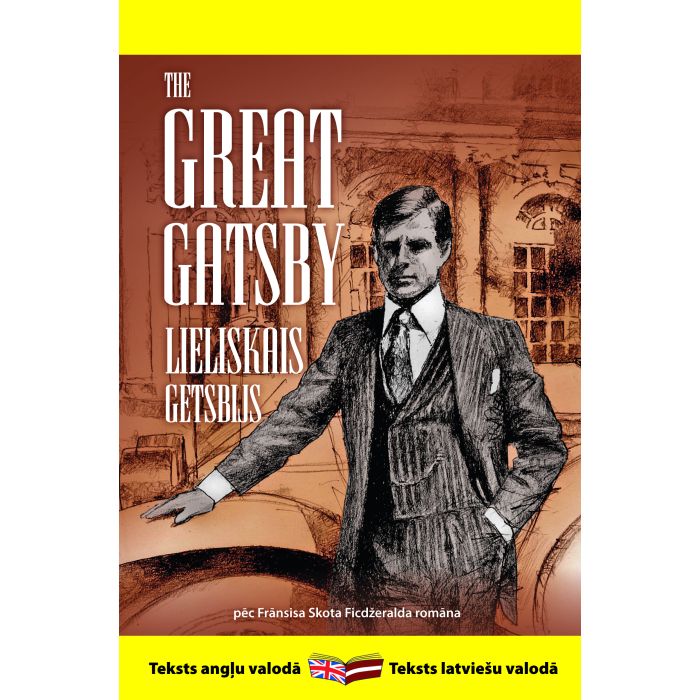 The Great Gatsby - Lieliskais Getsbijs. Pēc Frānsisa Skota Ficdžeralda romāna