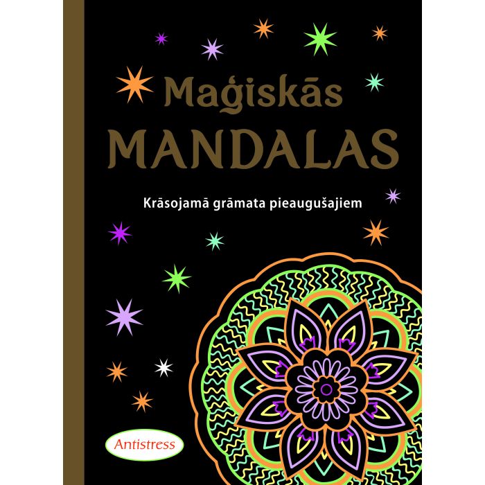 Maģiskās mandalas. Krāsojamā grāmata pieaugušajiem