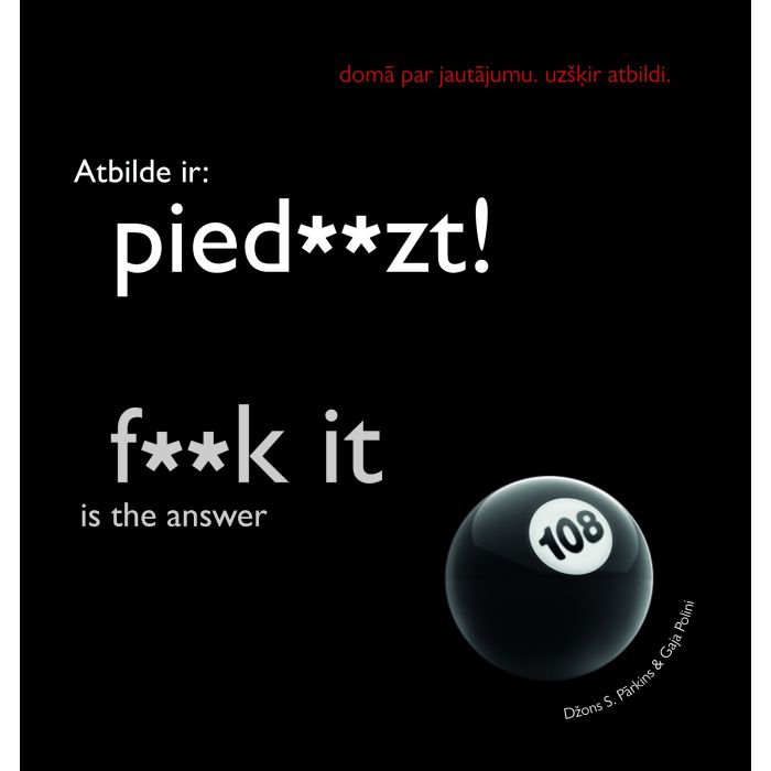 Atbilde ir: pied**zt!