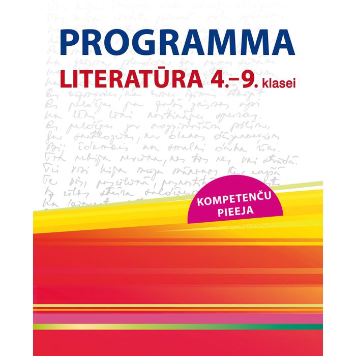 Programma. Literatūra 4.-9. klasei. Kompetenču pieeja