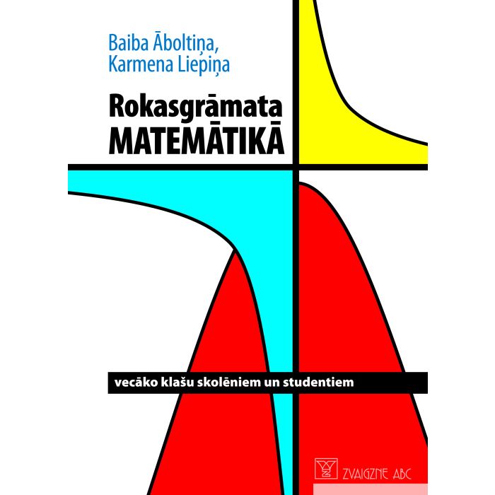 Rokasgrāmata matemātikā vecāko klašu skolēniem un studentiem