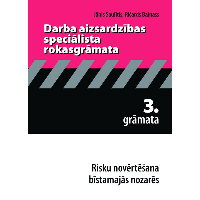 Darba aizsardzības speciālista rokasgrāmata, 3. grāmata. Risku novērtēšana bīstamajās nozarēs