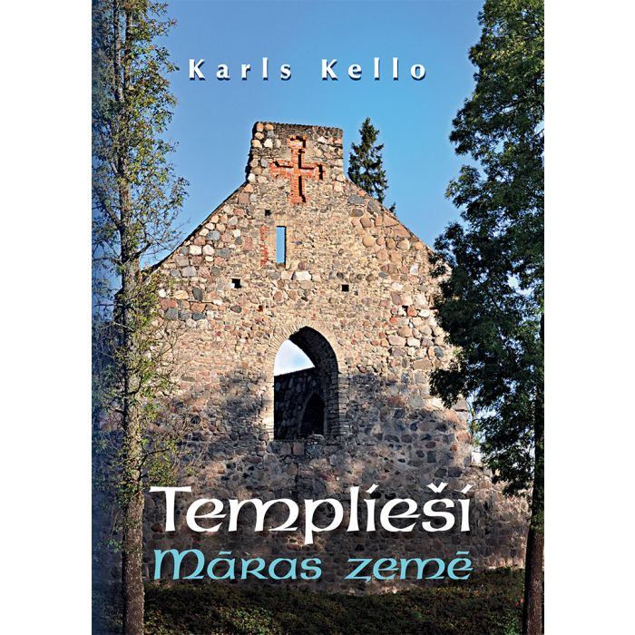 Templieši Māras zemē