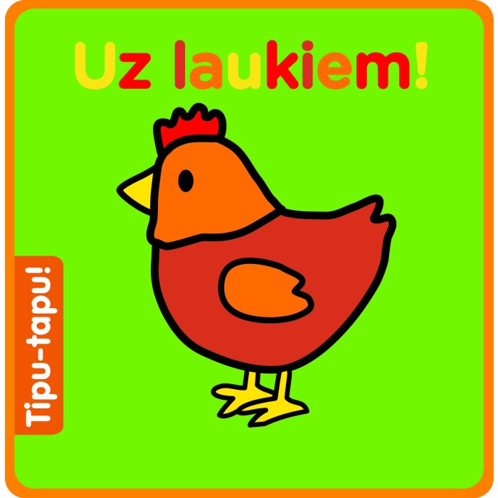 Uz laukiem! Tipu-tapu!