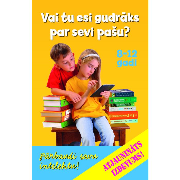 Vai tu esi gudrāks par sevi pašu? 8-12 gadi