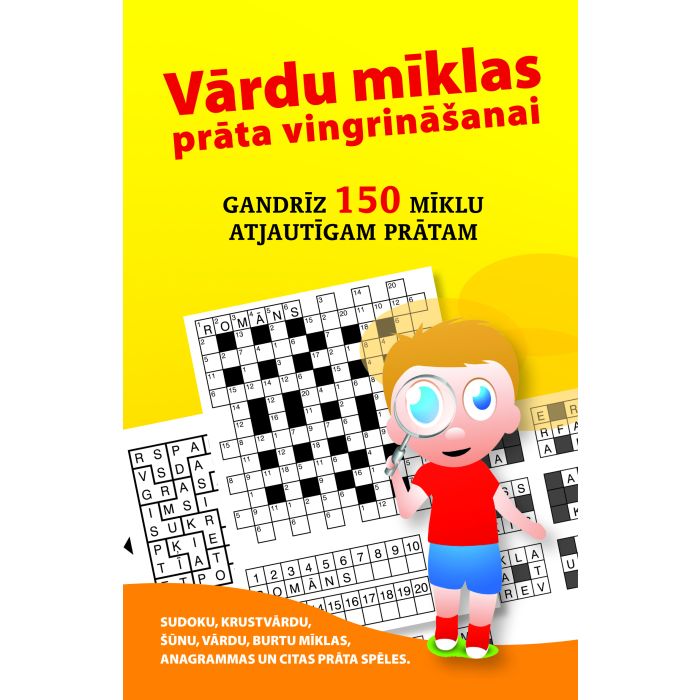 Vārdu mīklas prāta vingrināšanai. Gandrīz 150 mīklu atjautīgam prātam