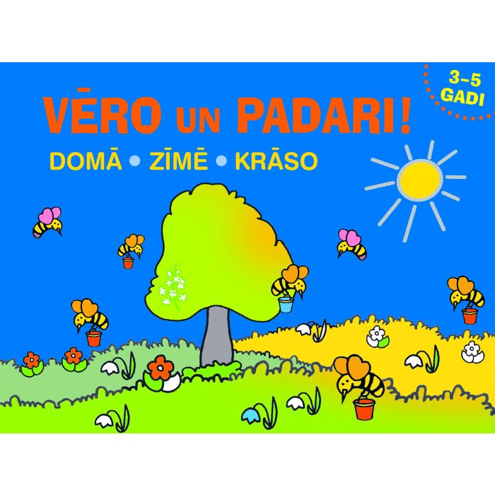 Vēro un padari! Domā. Zīmē. Krāso (3-5 gadi)