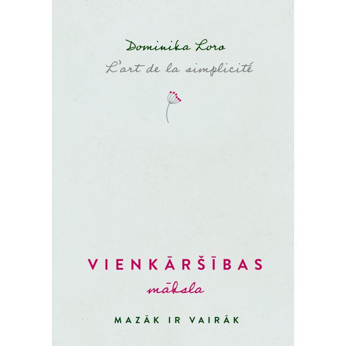 Vienkāršības māksla. Mazāk ir vairāk