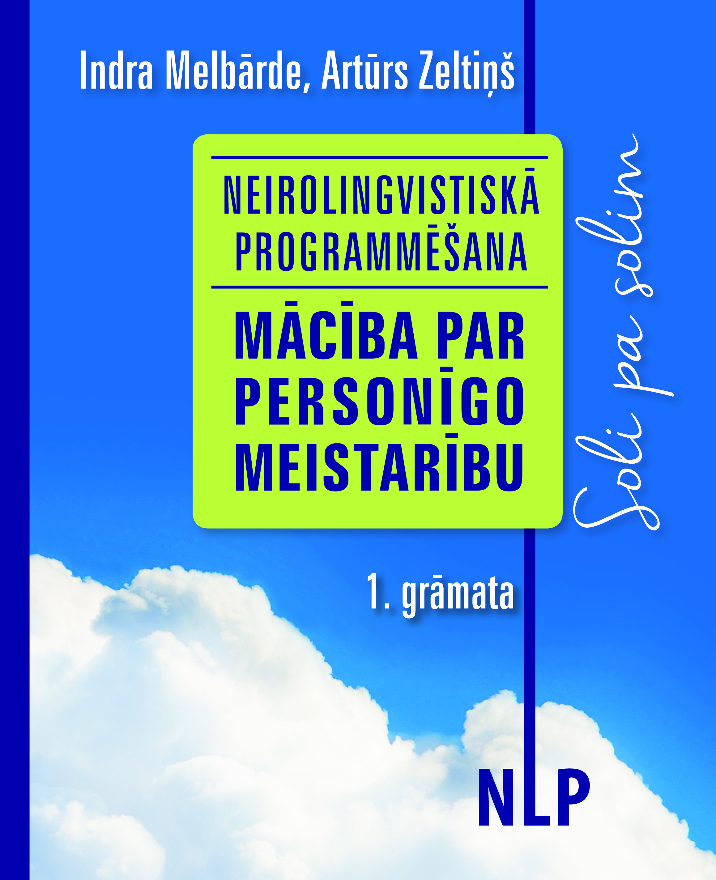 Indras Melbārdes un Artūra Zeltiņa grāmatas "Neirolingvistiskā programmēšana" atvēršanas svētki 13. septembrī Liepājā