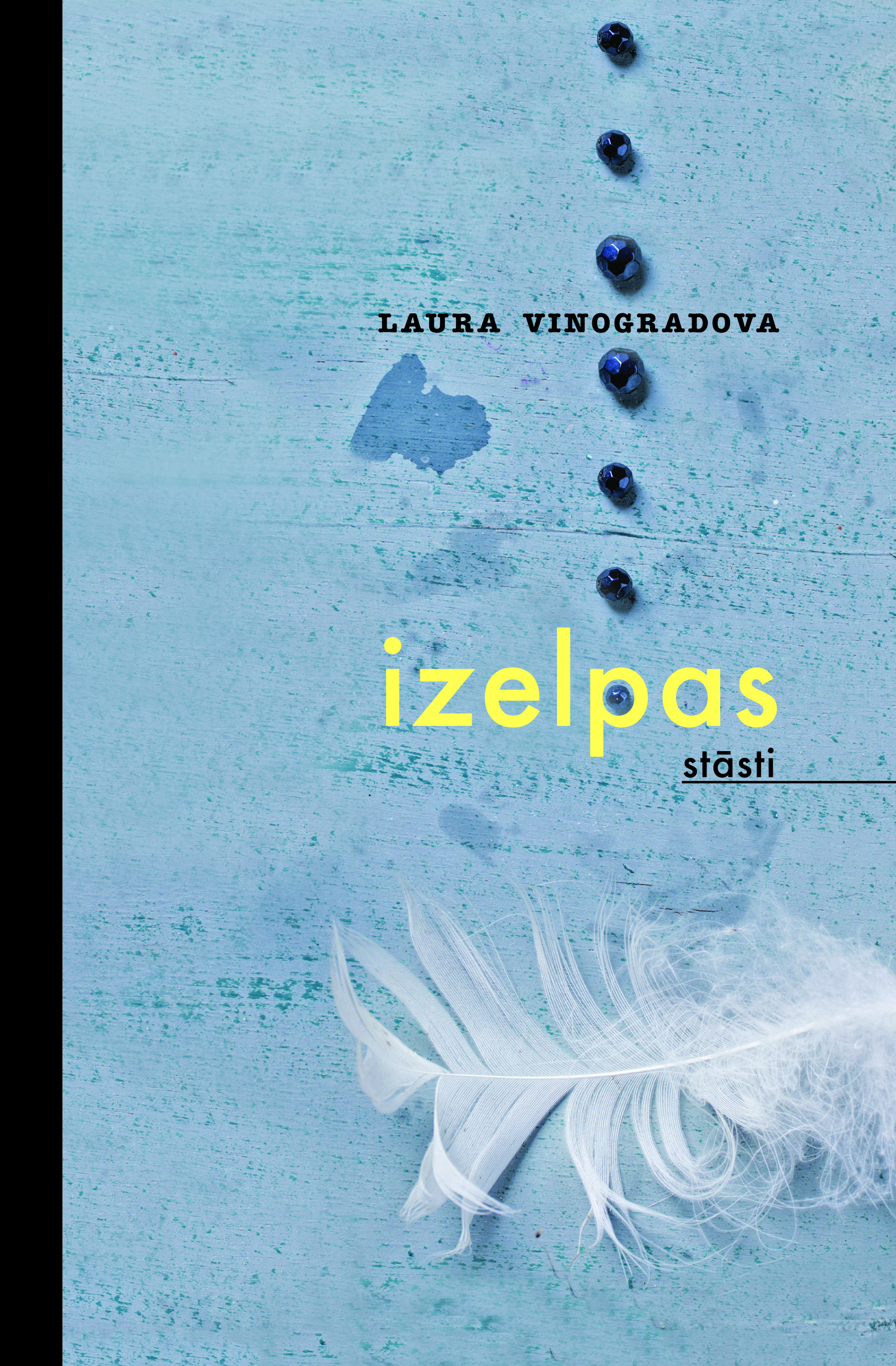 Lauras Vinogradovas stāstu krājuma "izelpas" atvēršanas svētki notiks 8. novembrī