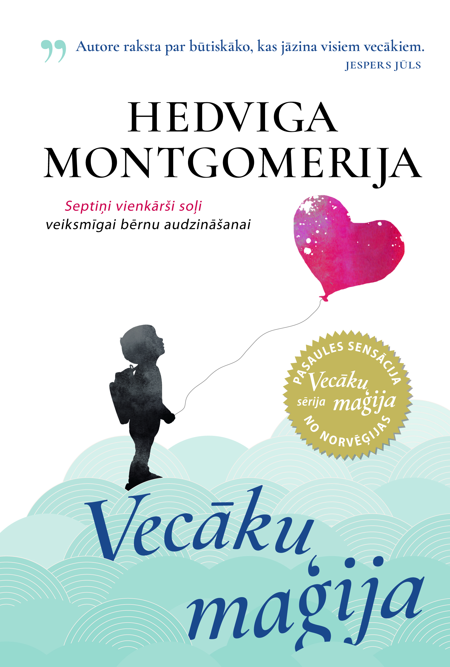 "Vecāku maģija" – septiņi vienkārši soļi veiksmīgai bērnu audzināšanai