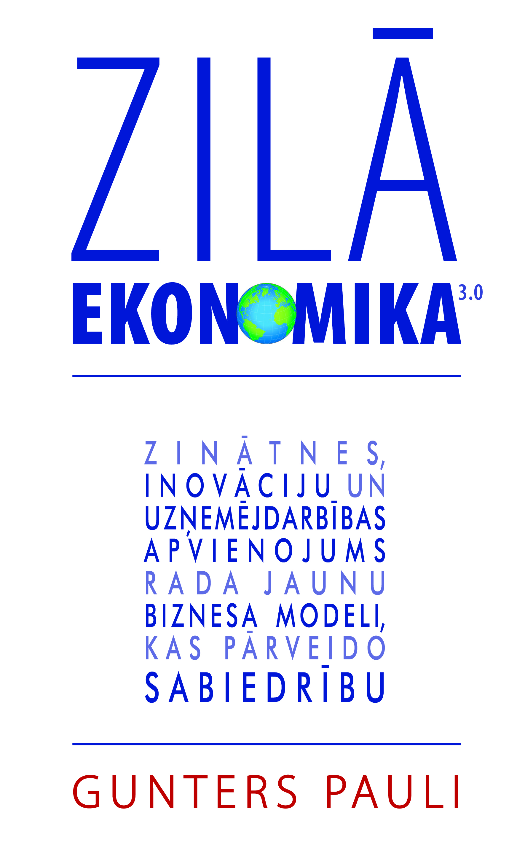 Rīgā ierodas “Zilās Ekonomikas”( Blue Economy) autors - Gunters Pauli!