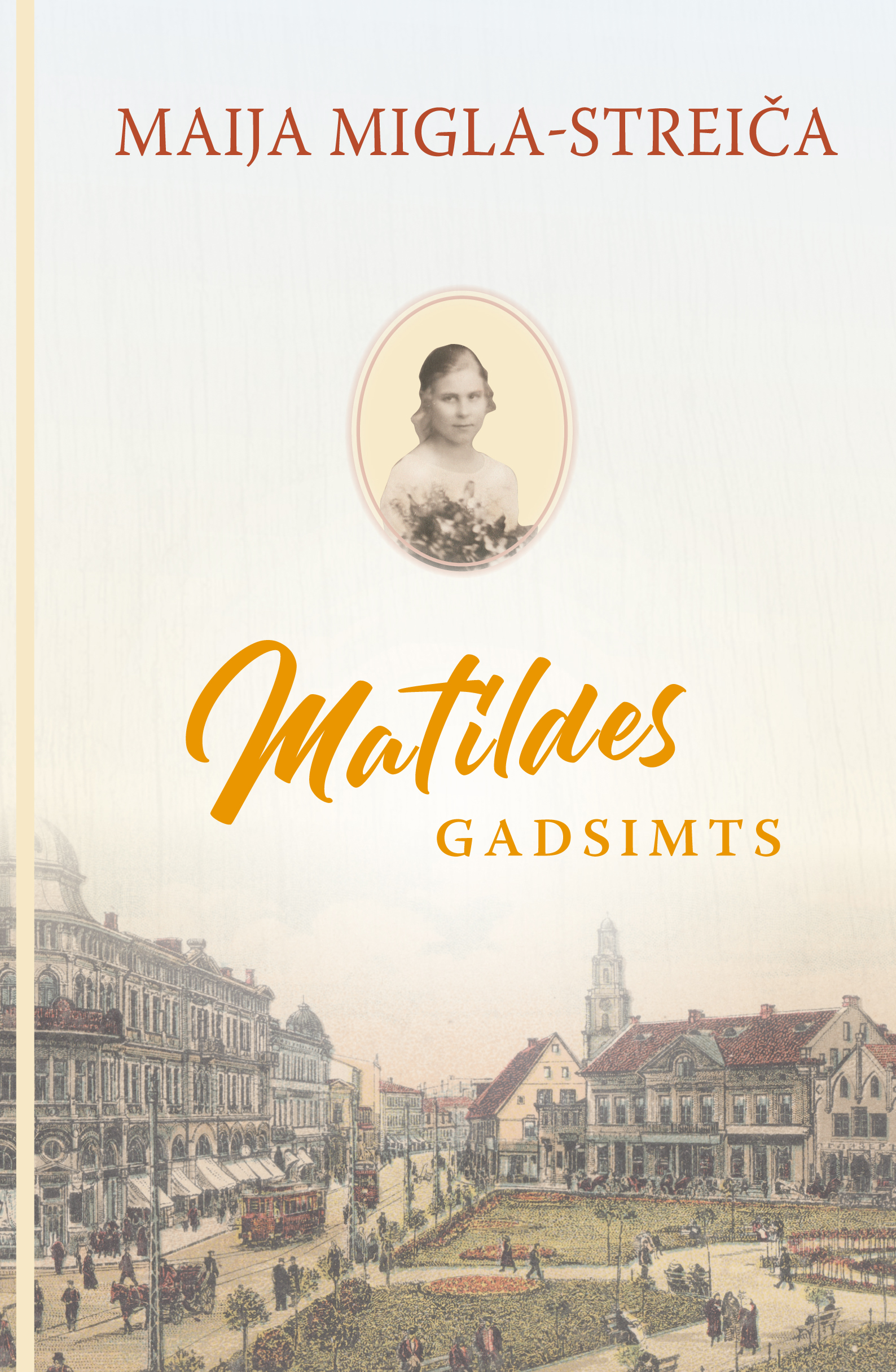 Iznācis Maijas Miglas-Streičas romāns “Matildes gadsimts”