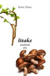 Šitake - dziedinošā sēne